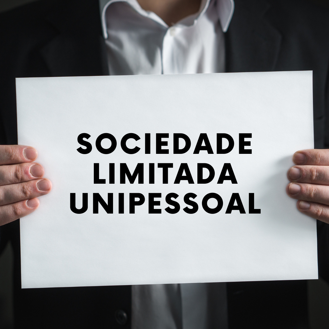 Sociedade Limitada Unipessoal: Veja como funciona